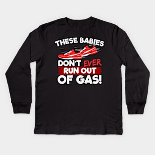 These Babies Don't Ever Run Out Of Gas Kids Long Sleeve T-Shirt